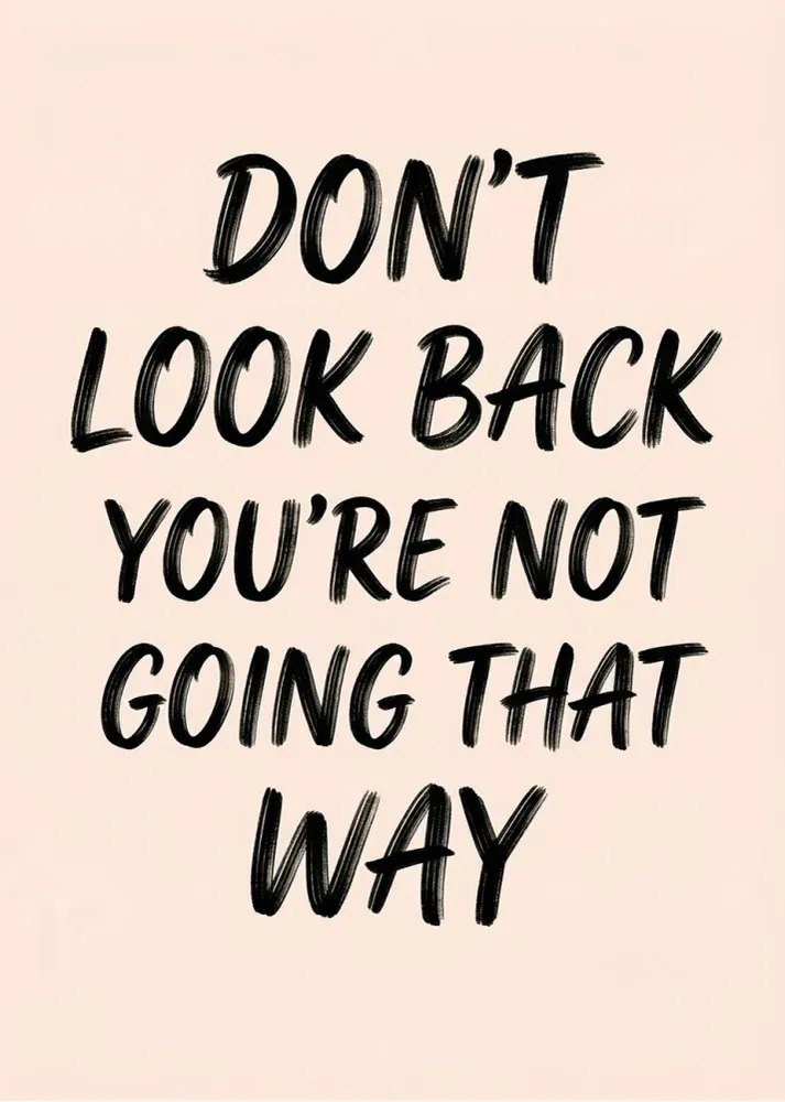Dont look back you are not going way Fine Artic