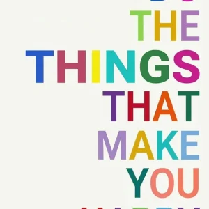 Do thinks that make you happy Fine Artic