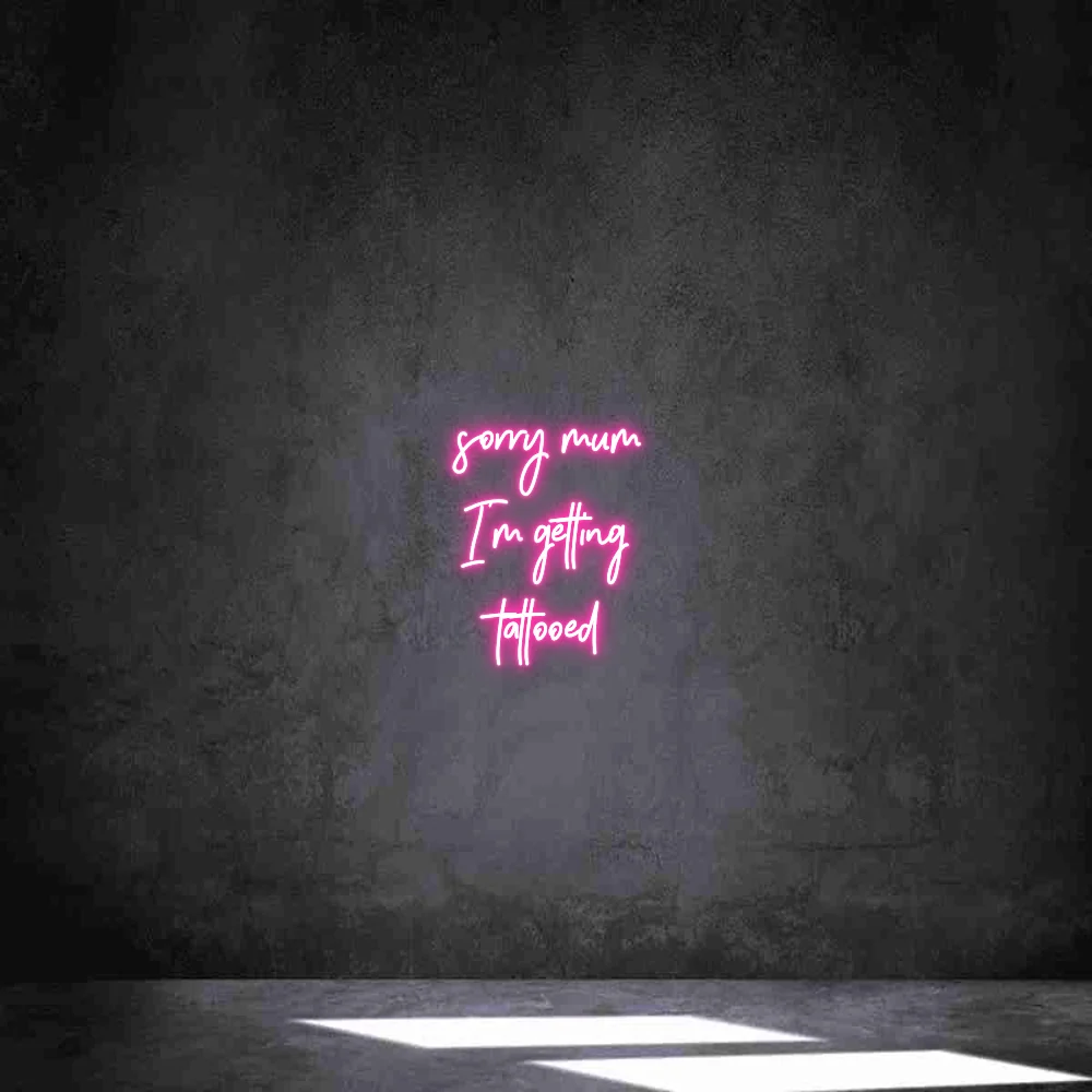 Neon personalizado: sorry mum I’m g...