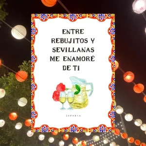 Lámina Entre rebujitos y sevillanas me enamoré de ti Raquel Sarabia
